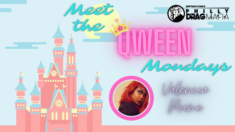 Meet The Qween Monday – Valencia Prime